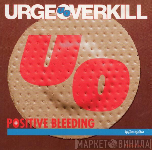  Urge Overkill  - Positive Bleeding