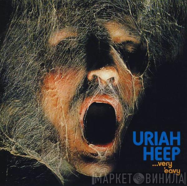  Uriah Heep  - ...Very 'Eavy ...Very 'Umble