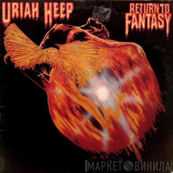  Uriah Heep  - Return To Fantasy