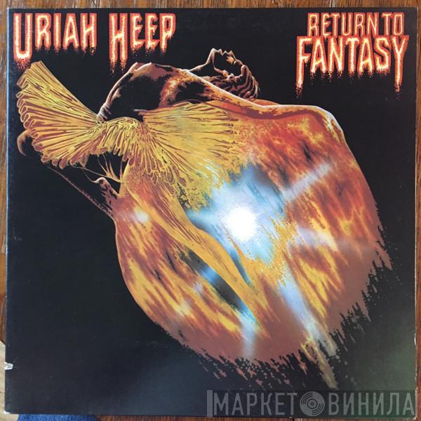  Uriah Heep  - Return To Fantasy