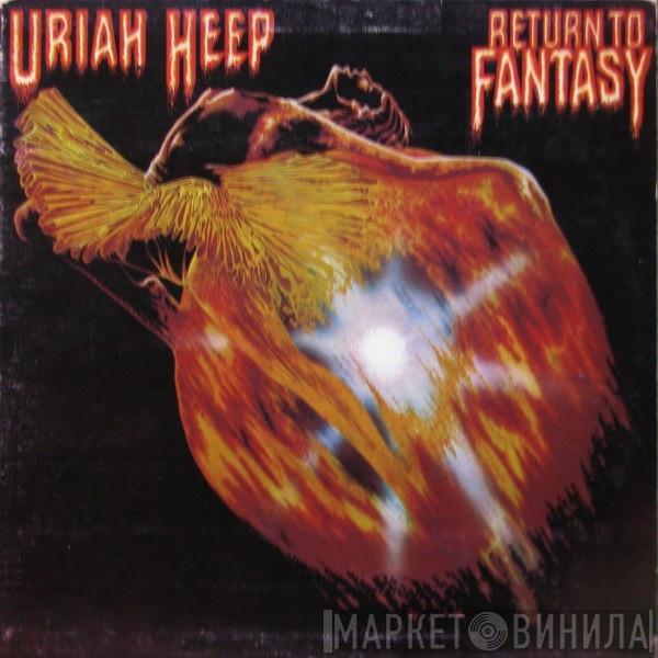  Uriah Heep  - Return To Fantasy