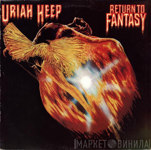  Uriah Heep  - Return To Fantasy