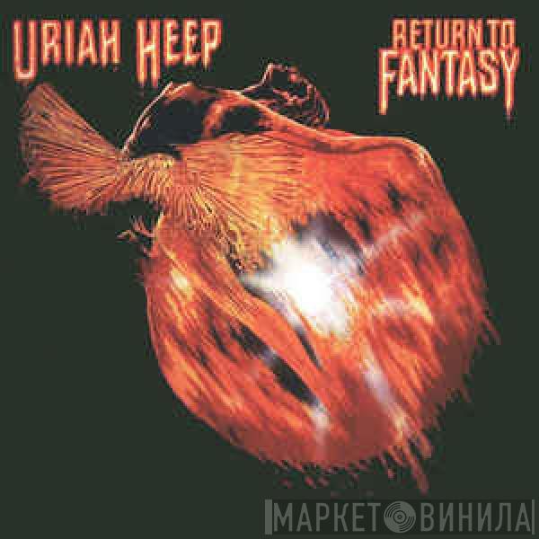  Uriah Heep  - Return To Fantasy