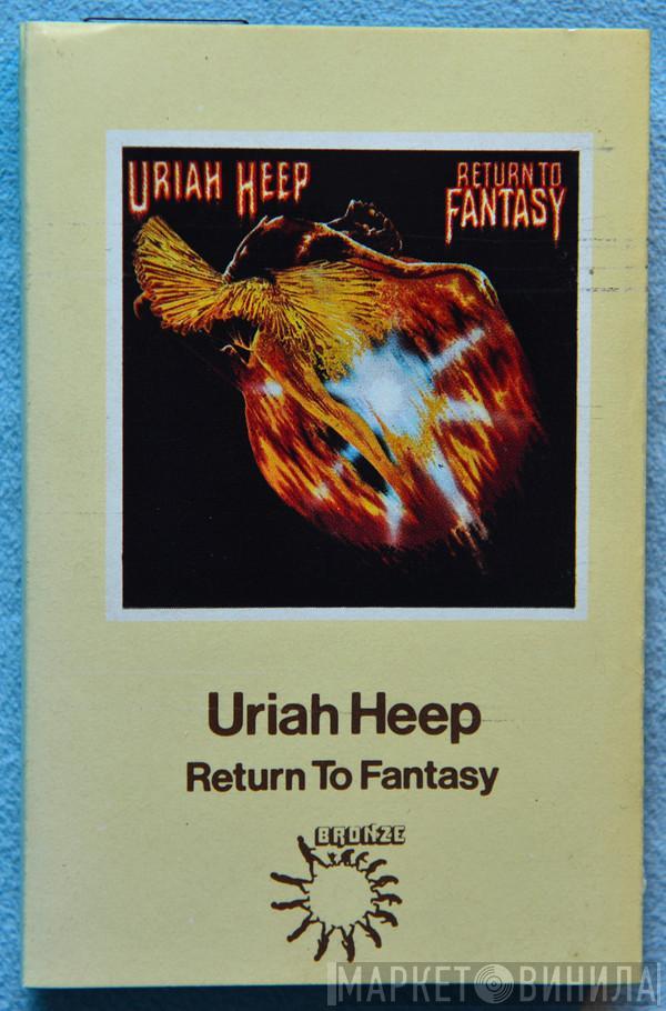  Uriah Heep  - Return To Fantasy