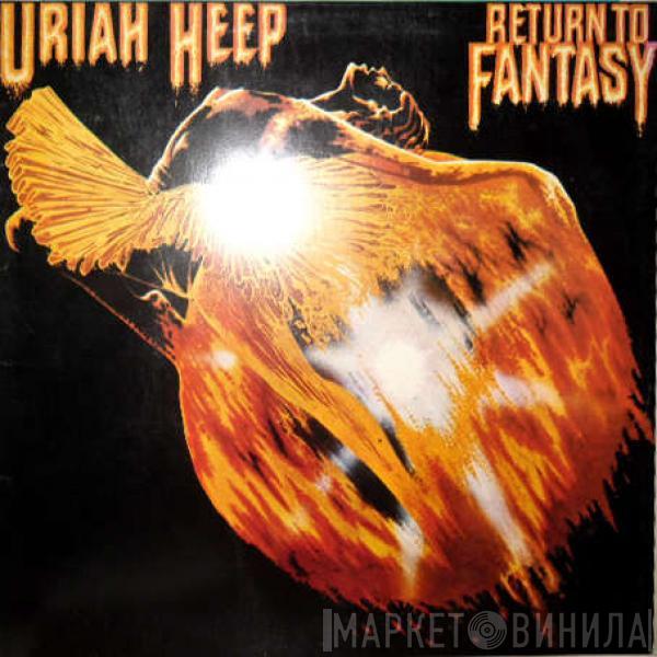  Uriah Heep  - Return To Fantasy