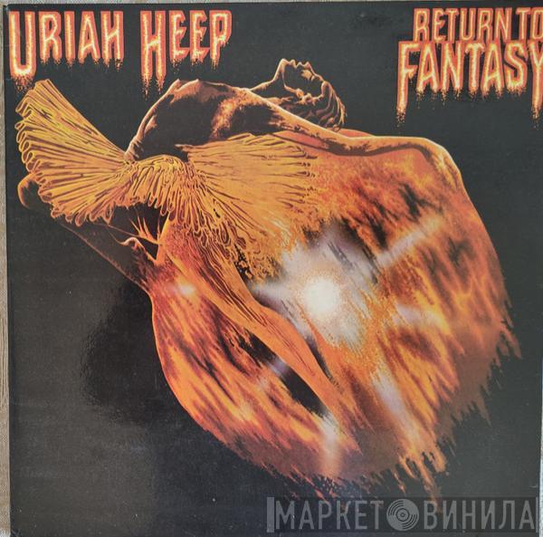  Uriah Heep  - Return To Fantasy