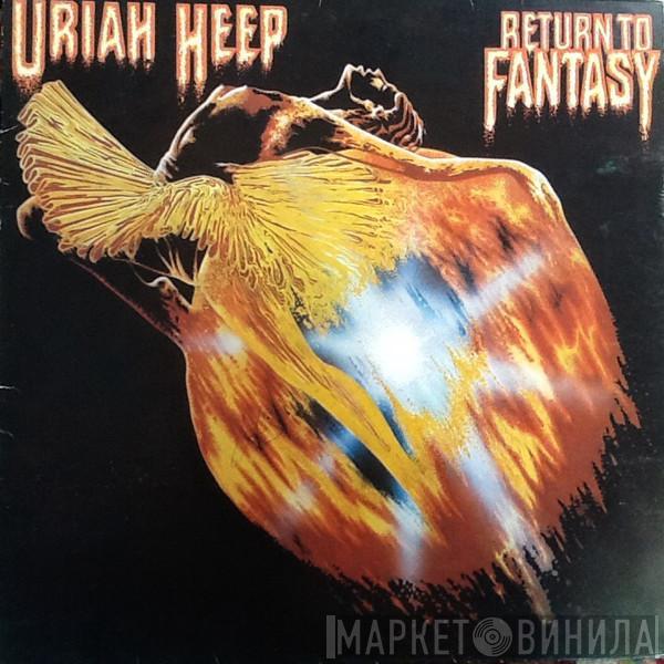  Uriah Heep  - Return To Fantasy