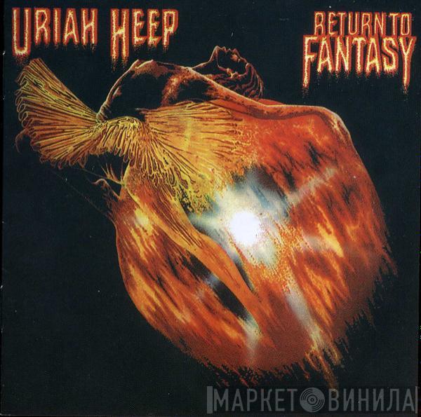  Uriah Heep  - Return To Fantasy