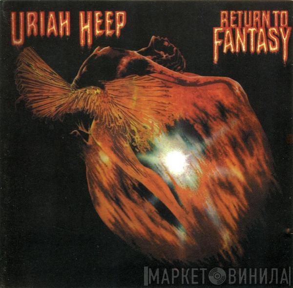  Uriah Heep  - Return To Fantasy