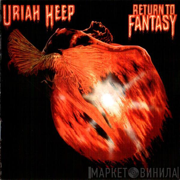  Uriah Heep  - Return To Fantasy