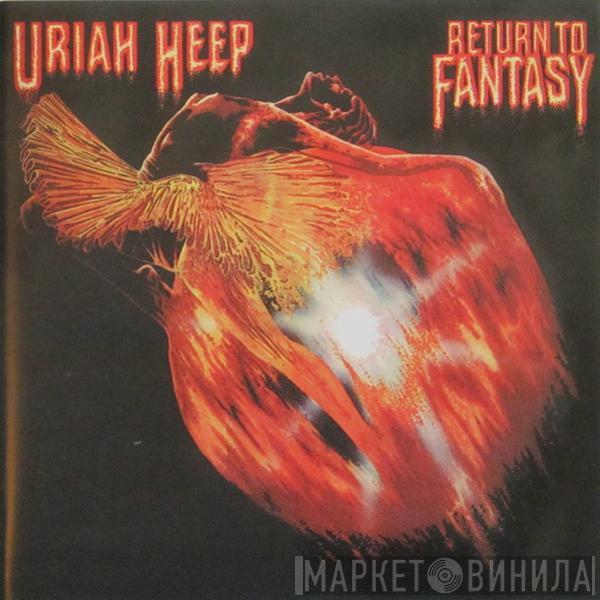  Uriah Heep  - Return To Fantasy