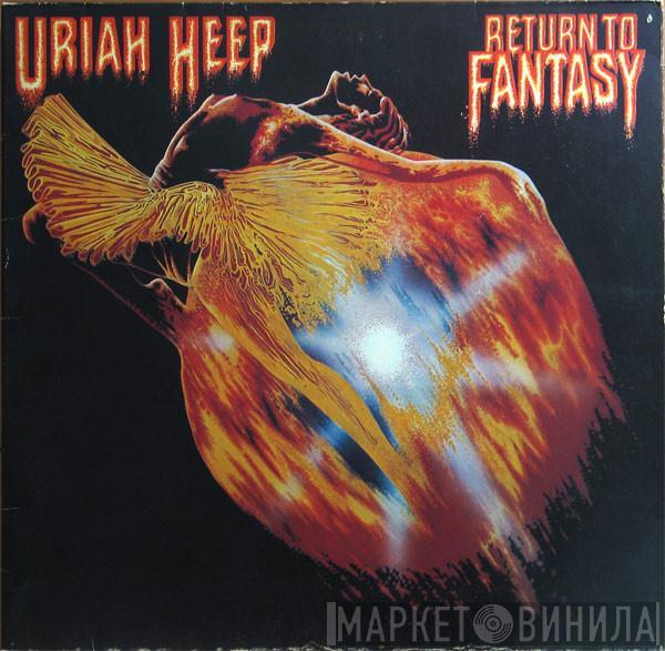  Uriah Heep  - Return To Fantasy