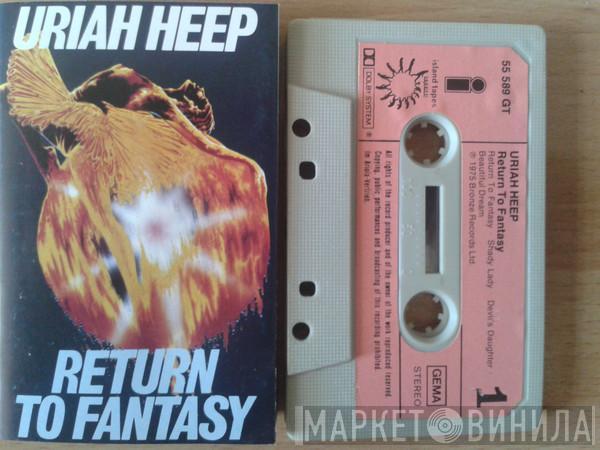  Uriah Heep  - Return To Fantasy