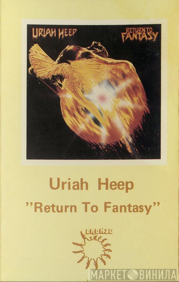  Uriah Heep  - Return To Fantasy