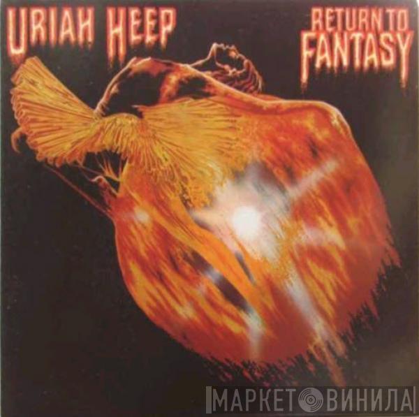  Uriah Heep  - Return To Fantasy