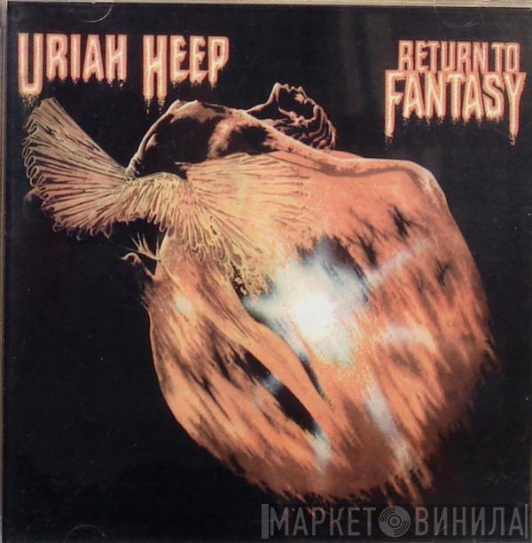  Uriah Heep  - Return To Fantasy