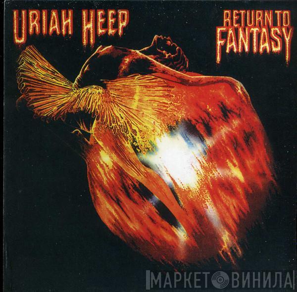  Uriah Heep  - Return To Fantasy