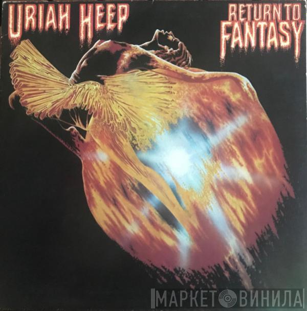  Uriah Heep  - Return To Fantasy