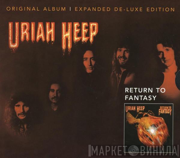  Uriah Heep  - Return To Fantasy