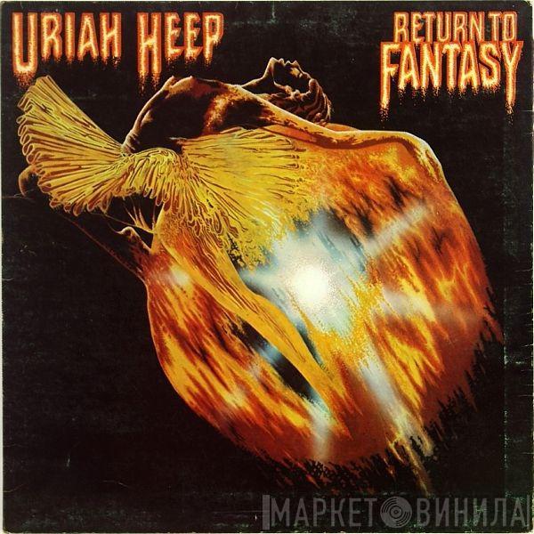  Uriah Heep  - Return To Fantasy