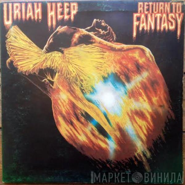  Uriah Heep  - Return To Fantasy