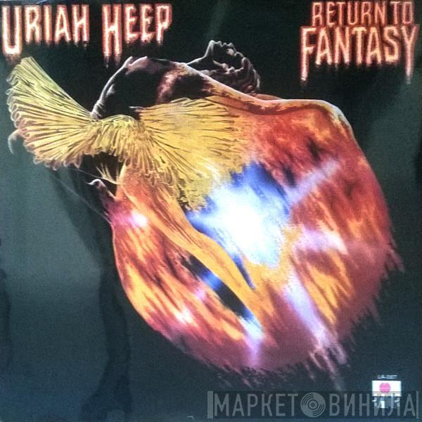  Uriah Heep  - Return To Fantasy