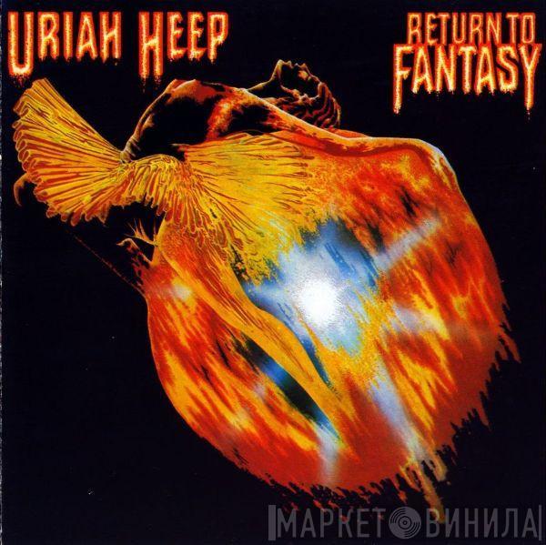  Uriah Heep  - Return To Fantasy