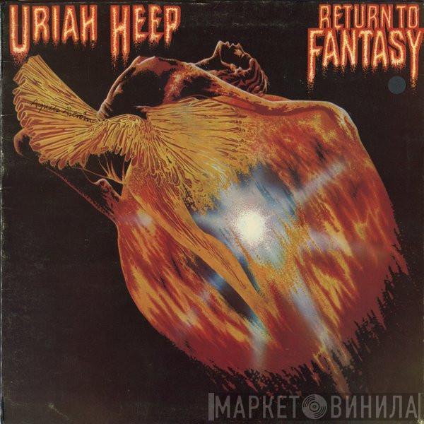  Uriah Heep  - Return To Fantasy