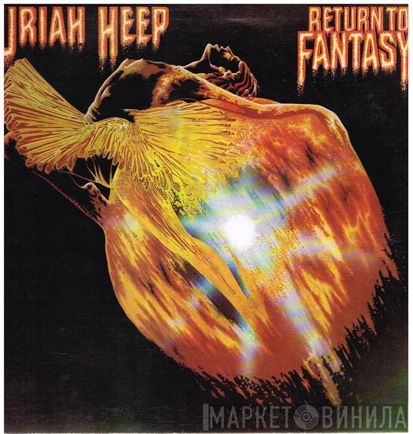  Uriah Heep  - Return To Fantasy