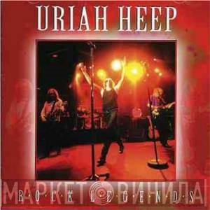 Uriah Heep - Rock Legends