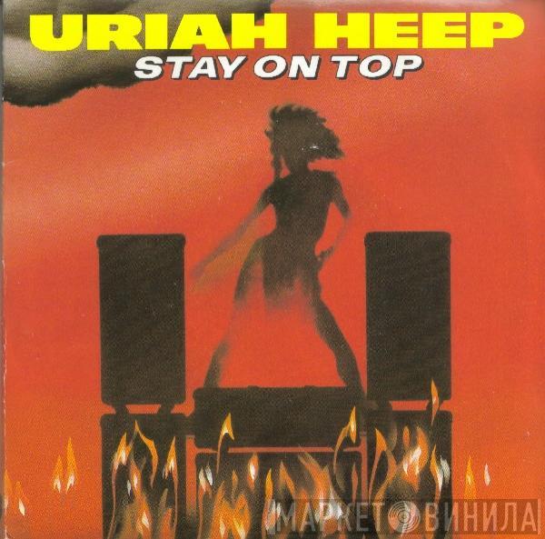Uriah Heep - Stay On Top