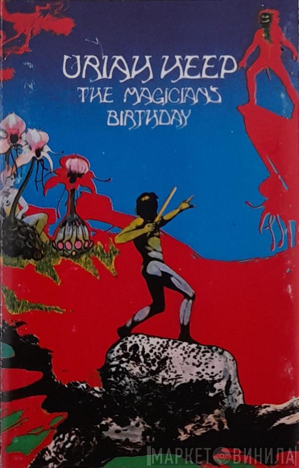  Uriah Heep  - The Magician's Birthday