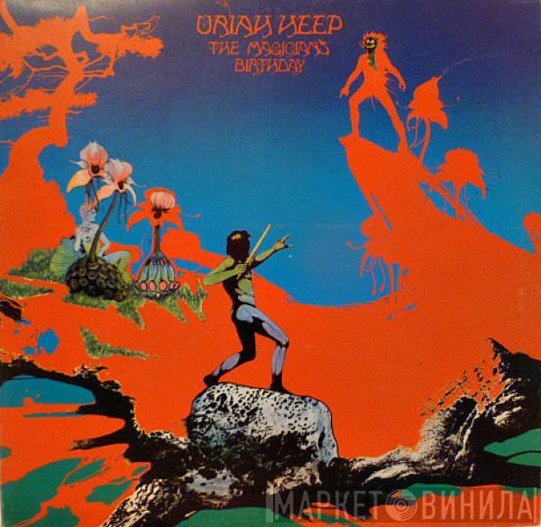  Uriah Heep  - The Magician's Birthday