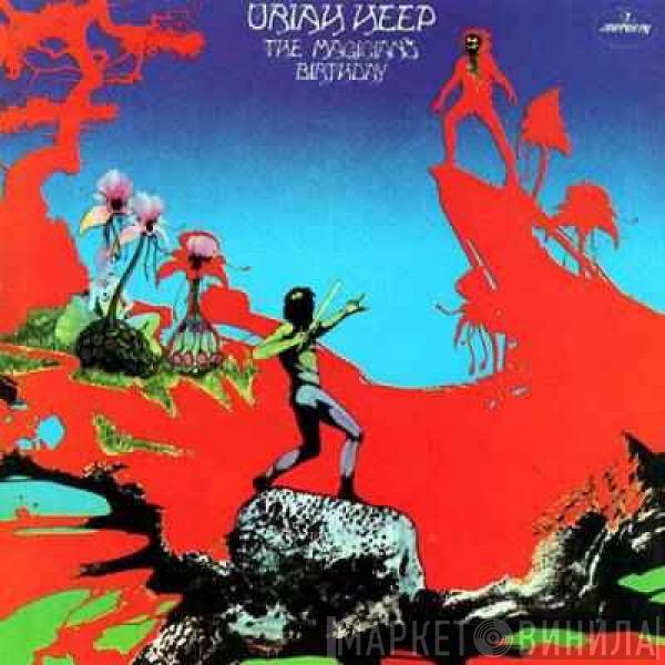  Uriah Heep  - The Magician's Birthday