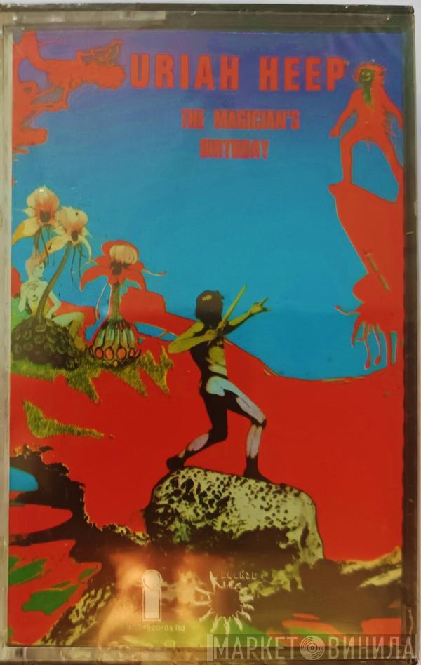  Uriah Heep  - The Magician's Birthday