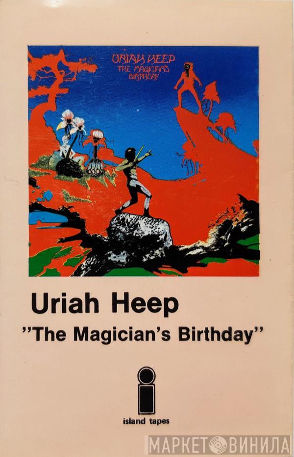  Uriah Heep  - The Magician's Birthday