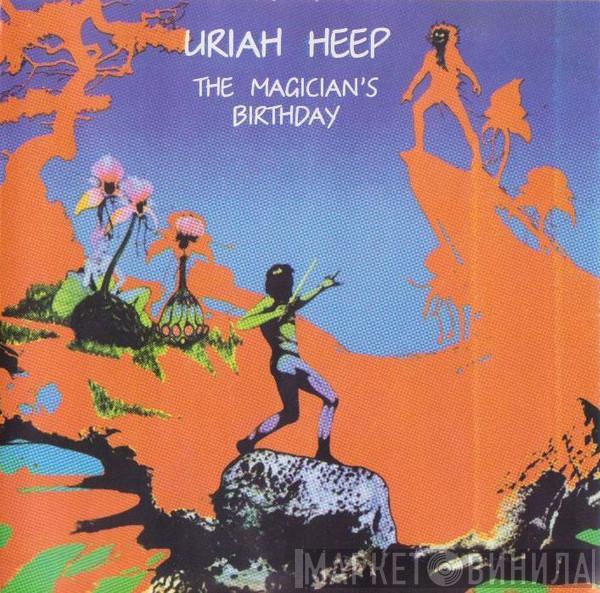  Uriah Heep  - The Magician's Birthday