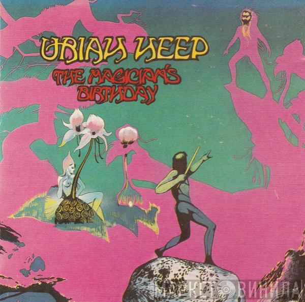  Uriah Heep  - The Magician's Birthday