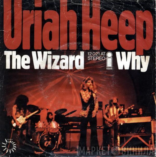 Uriah Heep - The Wizard / Why