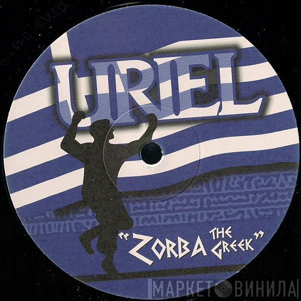 Uriel  - Zorba The Greek