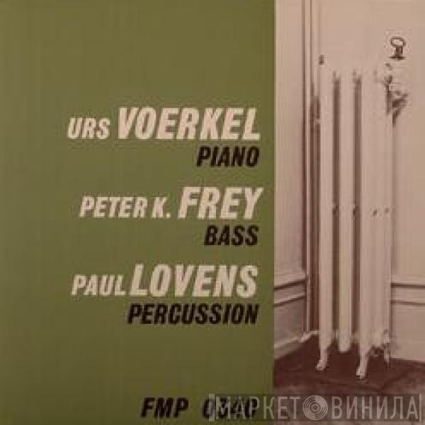 Urs Voerkel, Peter K. Frey, Paul Lovens - Voerkel/Frey/Lovens