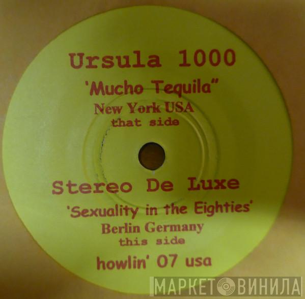 Ursula 1000, Stereo De Luxe - Mucho Tequila / Sexuality In The Eighties