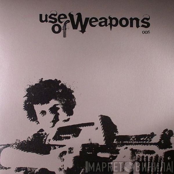  - Use Of Weapons 005