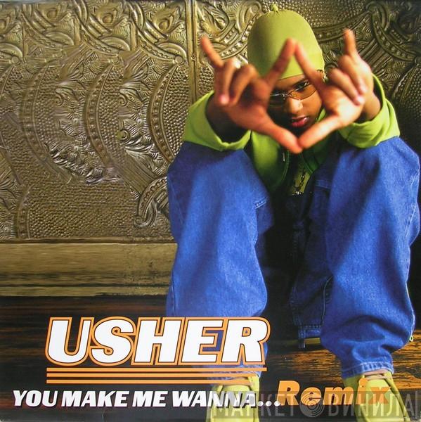  Usher  - You Make Me Wanna... (Remix)