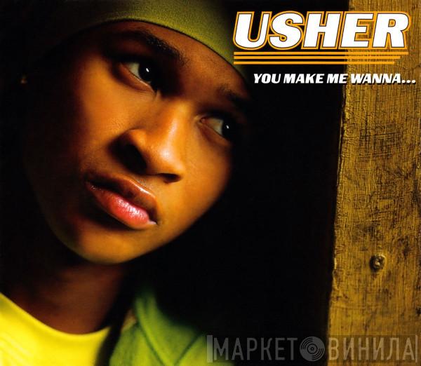  Usher  - You Make Me Wanna...