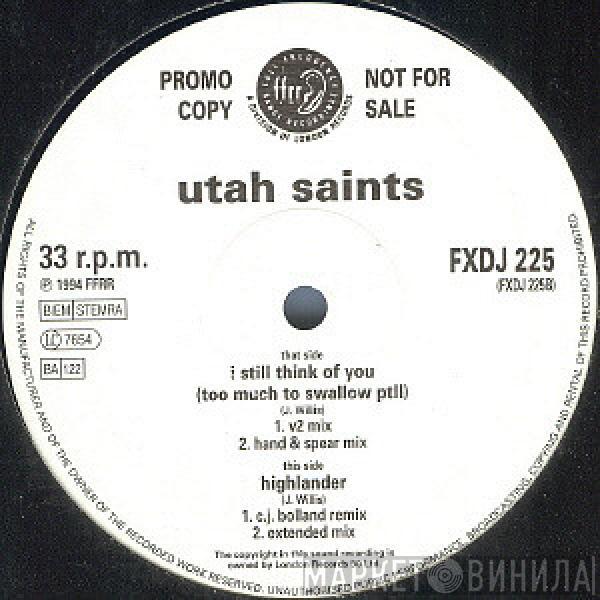 Utah Saints - I Still Think Of You (Too Much To Swallow PtII)