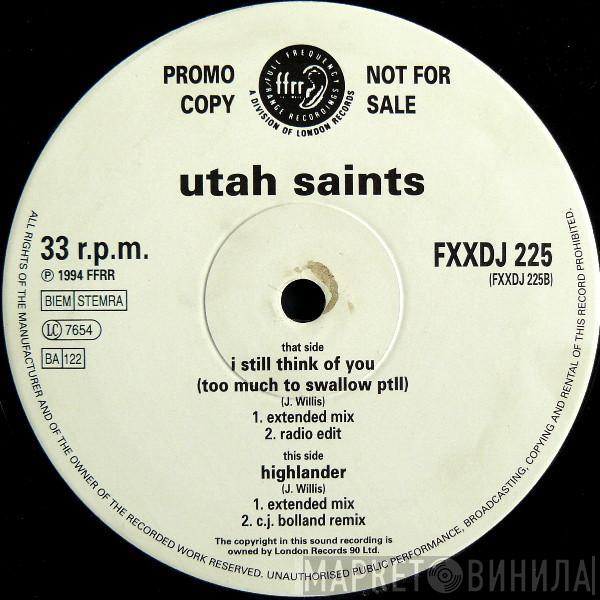 Utah Saints - I Still Think Of You (Too Much To Swallow PtII)