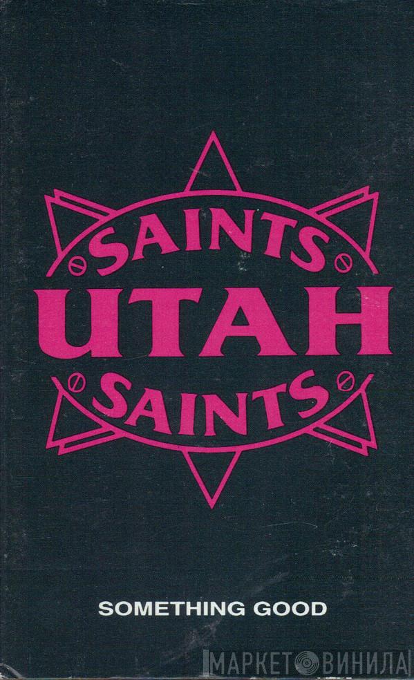  Utah Saints  - Something Good