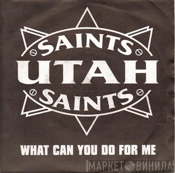  Utah Saints  - What Can You Do For Me