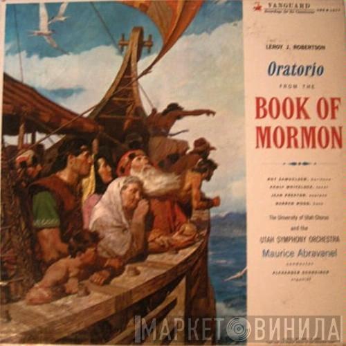 Utah Symphony Orchestra, Maurice de Abravanel, Leroy Robertson, Roy Samuelsen, Kenly Whitelock, Jean Preston, Warren Wood, Alexander Schreiner, University of Utah Chorus - Oratorio From The Book Of Mormon